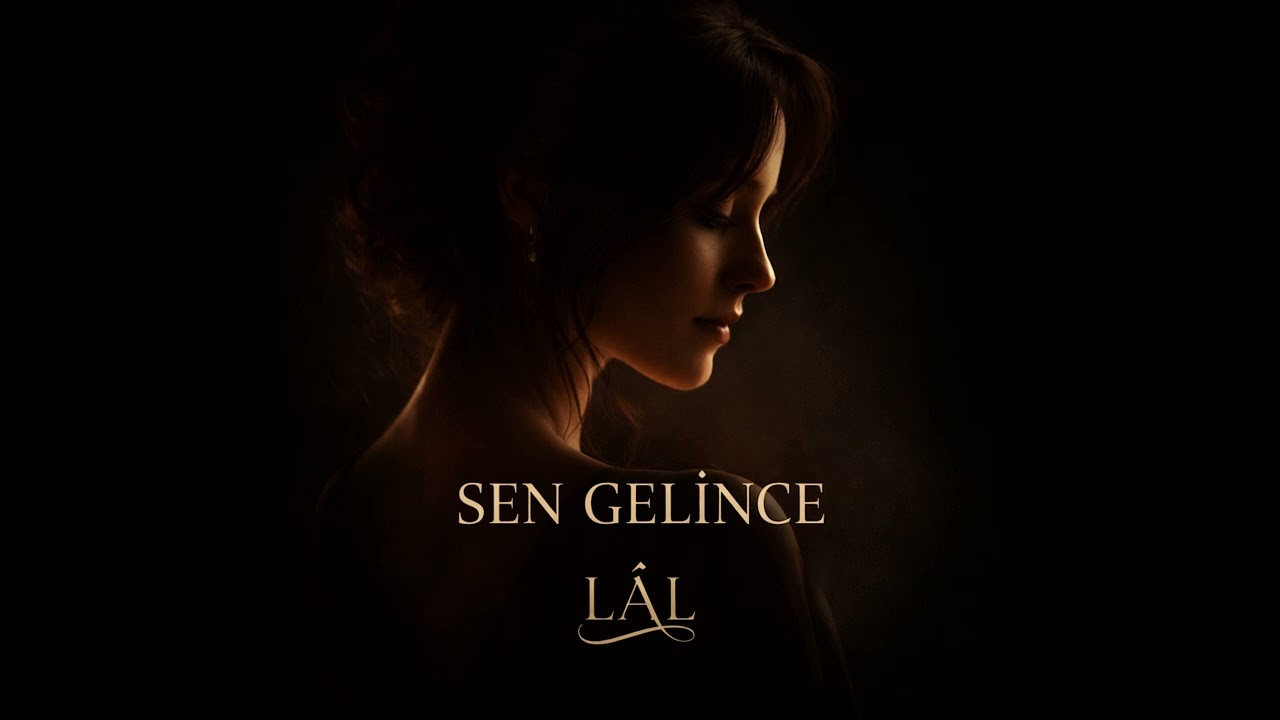 Lâl – Sen Gelince (Official Audio)