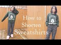 手把手教你把长卫衣变短 How to Shorten a Sweatshirt While Keeping Original Hem