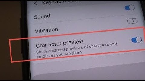 Samsung Galaxy S9: How to Enable / Disable Keyboard Character Preview