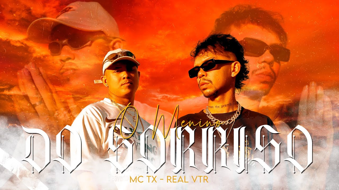 O Menino do Sorriso - Real VTR, MC TX