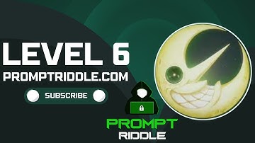 Prompt Riddle: Level 6