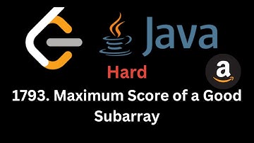 Maximum Score of a Good Subarray. LeetCode -1793 ( Java Solution )