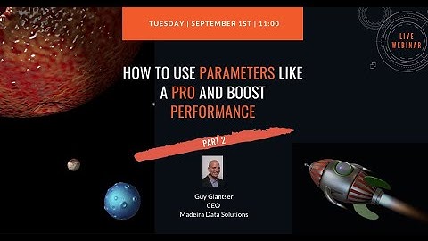 How to Use Parameters Like a Pro and Boost Performance - Part 2