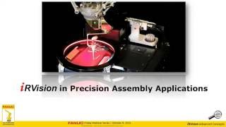 Using FANUC iRVision in Precision Assembly Applications
