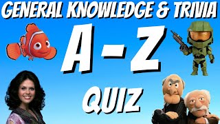 AZ General Knowledge & Trivia Quiz, 26 Questions, Answers are in alphabetical order. Try to beat 20