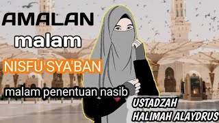 Malam penentuan NASIB, di malam nisfu SYA'BAN, || ustadzah Halimah Alaydrus