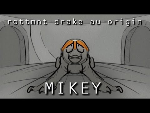 rottmnt animatic drake au origin | mikey