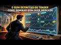 O Guia Definitivo do Trader #cripto #forex #bolsadevalores #bitcoin