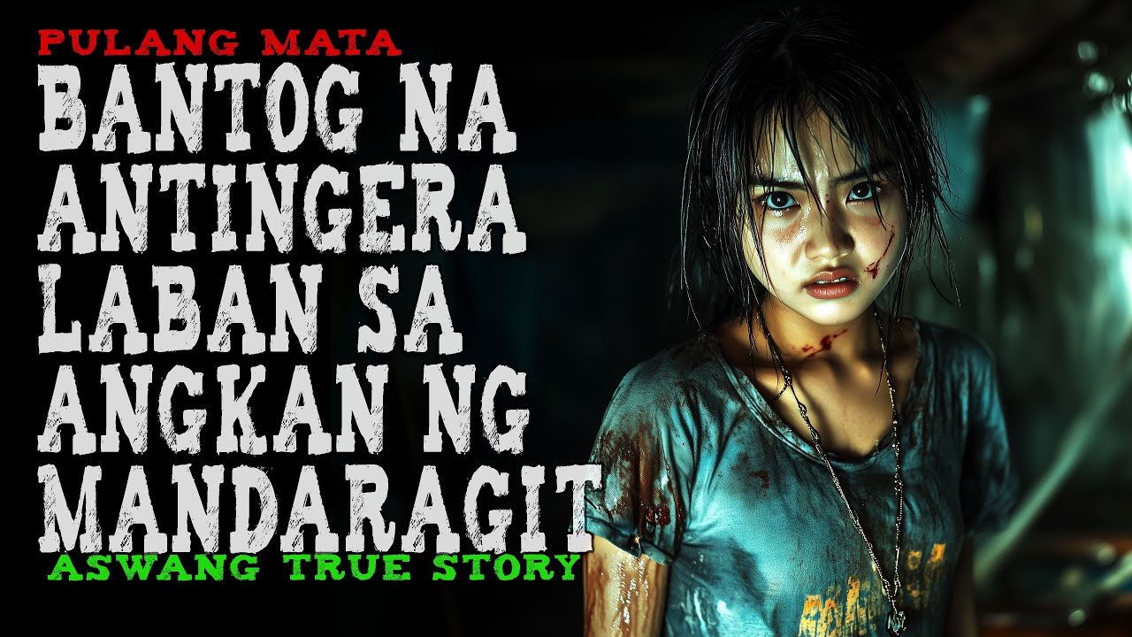 BANTOG NA ANTINGERA LABAN SA ANGKAN NG MANDARAGIT | Aswang True Story