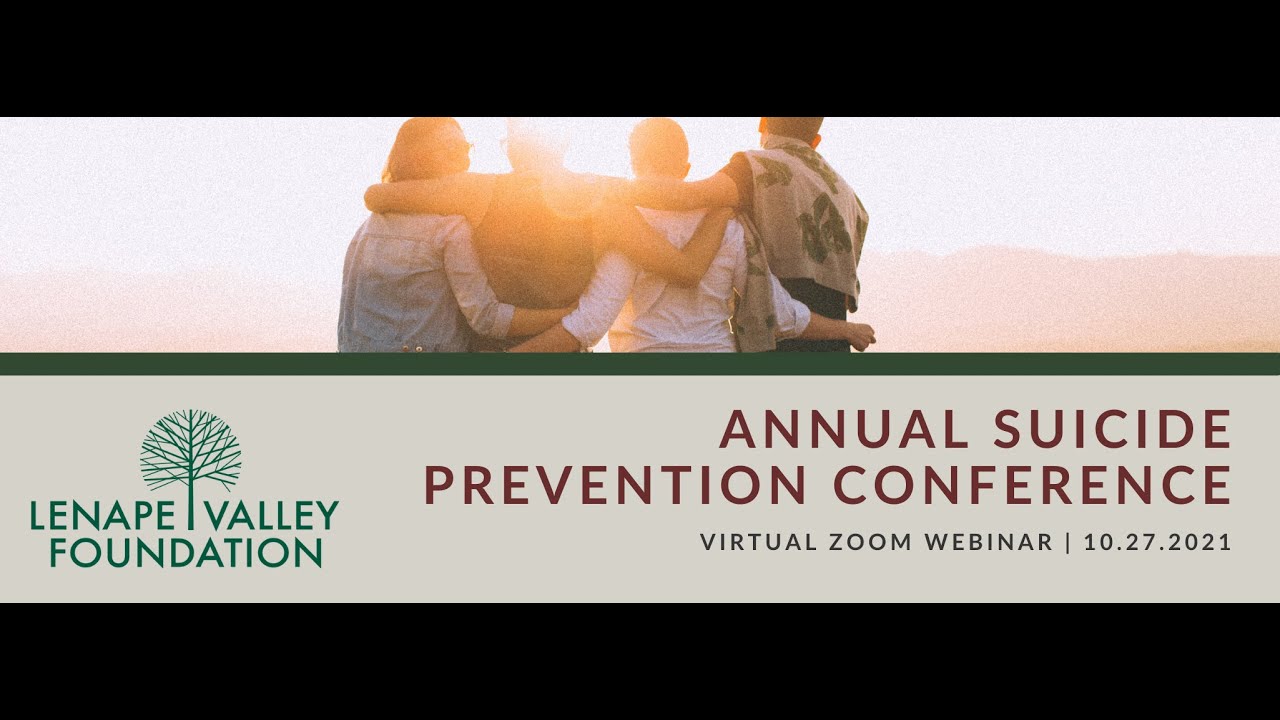 Lenape Valley Foundation's 2021 Virtual Suicide Prevention Conference YouTube