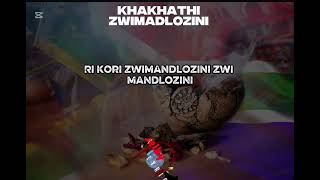 KHAKHATHI & FRIENDS ZWIMADLOZINI SHORT LYRICS