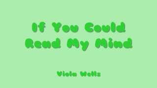 Video thumbnail of "If You Could Read My Mind - Viola Wells"