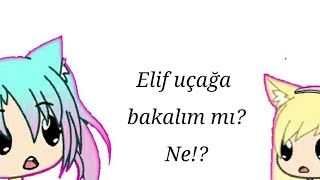 Elif Uçağa Bakalım Mı?Ece Gacha Tr