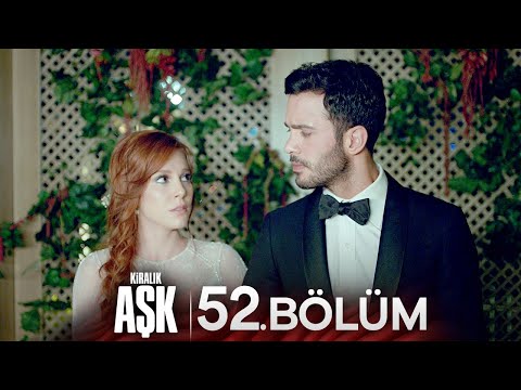 Kiralık Aşk 52. Bölüm