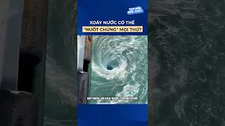 Xoáy Nước Có Thể Nuốt Chửng Mọi Thứ