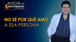 NO SÉ POR QUÉ AMO A ESA PERSONA  Psicólogo Fernando Leiva (Programa de contenido psicológico)