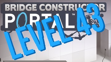 Bridge Constructor Portal Level 43 Portals Galore