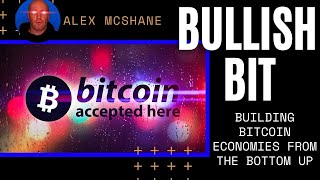 Bullish Bit Building Bitcoin Economies From The Bottom Up 