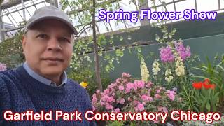 Spring Flower Show 2026 | Garfield Park Conservatory at Chicago | USA #flowers  #flower Information