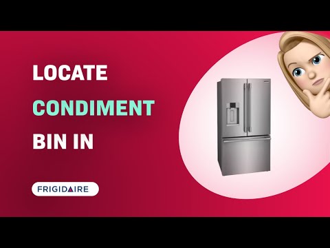 How to Locate the Condiment Bin in the Frigidaire ...