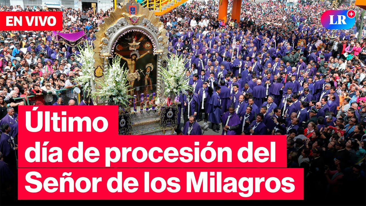 🔴 SEÑOR de los MILAGROS EN VIVO: ÚLTIMO RECORRIDO del año | #LR - YouTube