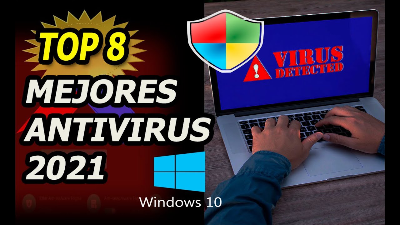 LOS 8 MEJORES ANTIVIRUS DEL 2021- TOP 8 ANTIVIRUS PARA WINDOWS 10