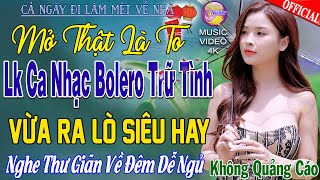 LK Nhạc Trữ Tình Bolero KHÔNG QUẢNG CÁO Cả Xóm Phê -TUYỆT PHẨM Bolero Sến Xưa Ngọt Ngào TOÀN BÀI HAY