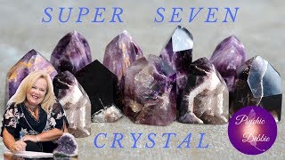 SUPER 7 CRYSTAL  BY PSYCHIC DEBBIE GRIGGS