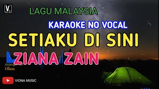 SETIAKU DI SINI - ZIANA ZAIN KARAOKE NO VOCAL | Viona Music_Teks berjalan