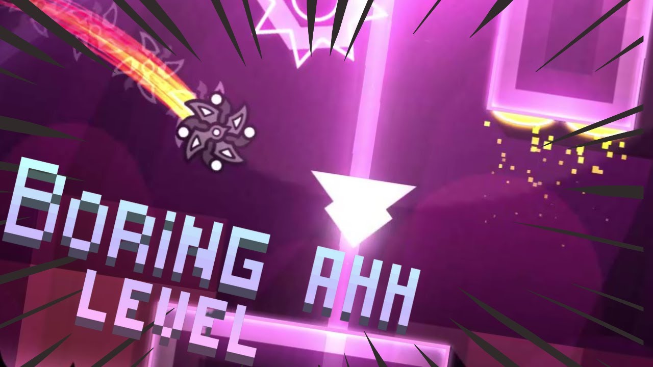 Boring Geometry Geometry Dash: Boring Ahh Level (100%) By GDTiclos - YouTube