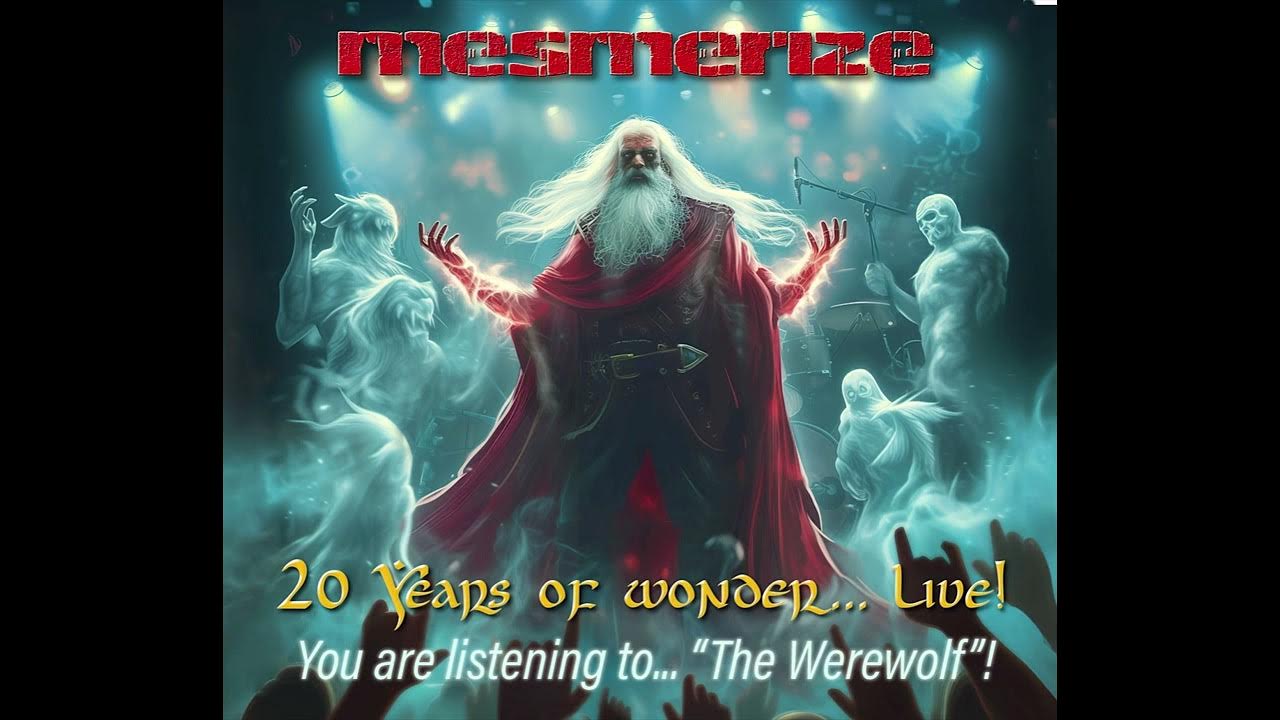 The Werewolf (live) - Mesmerize (from the cd "20 Years Of Wonder... Live!") The Werewolf (live) - Mesmerize (from the cd "20 Years Of Wonder... Live!")