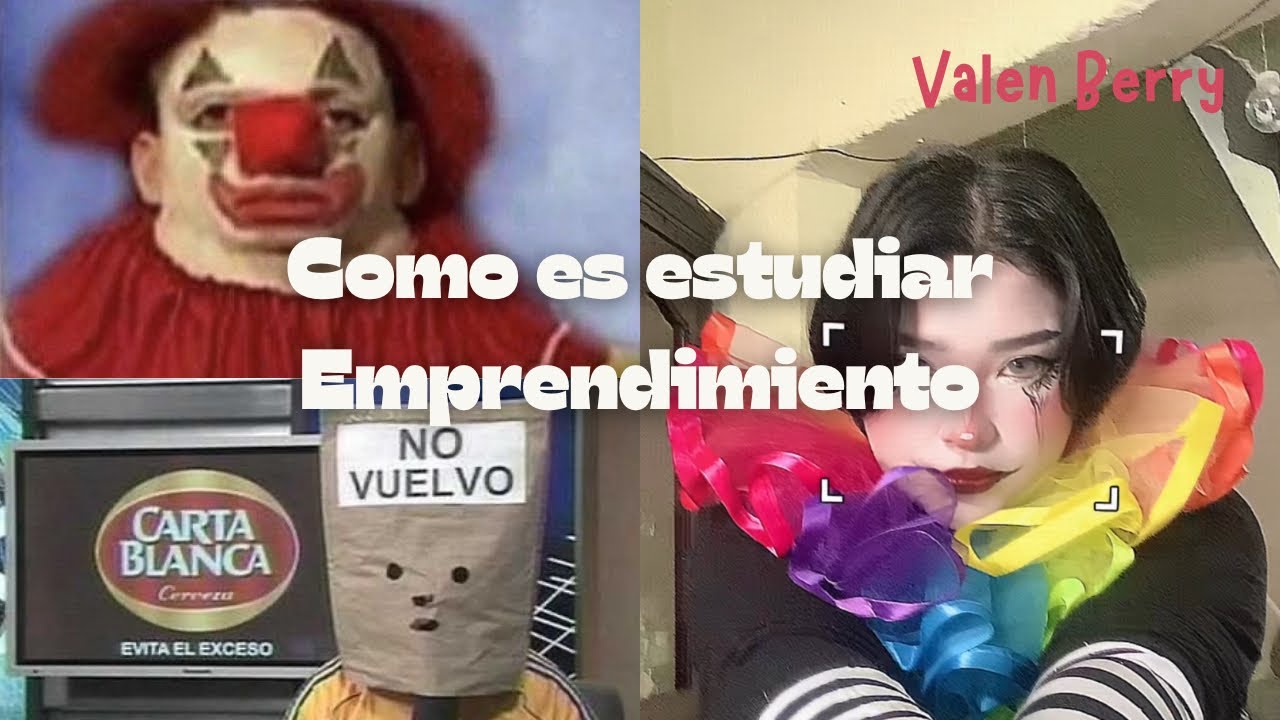 ¿Como es estudiar emprendimiento? (Segundo Semestre) + Actualización de vida + Makeup de payasa