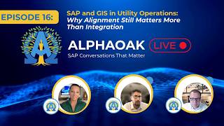 EPISODE 16 | SAP and GIS in Utility Operations | AlphaOak Live