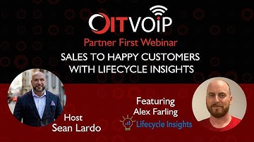 OITVOIP Partner First Webinar: Sales to Happy Customers with Lifecycle Insights