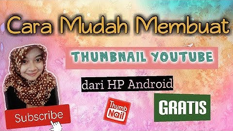 Cara Mudah Membuat Thumbnail Youtube Mudah dan GRATIS dari HP Android | Aplikasi Thumbnail Maker