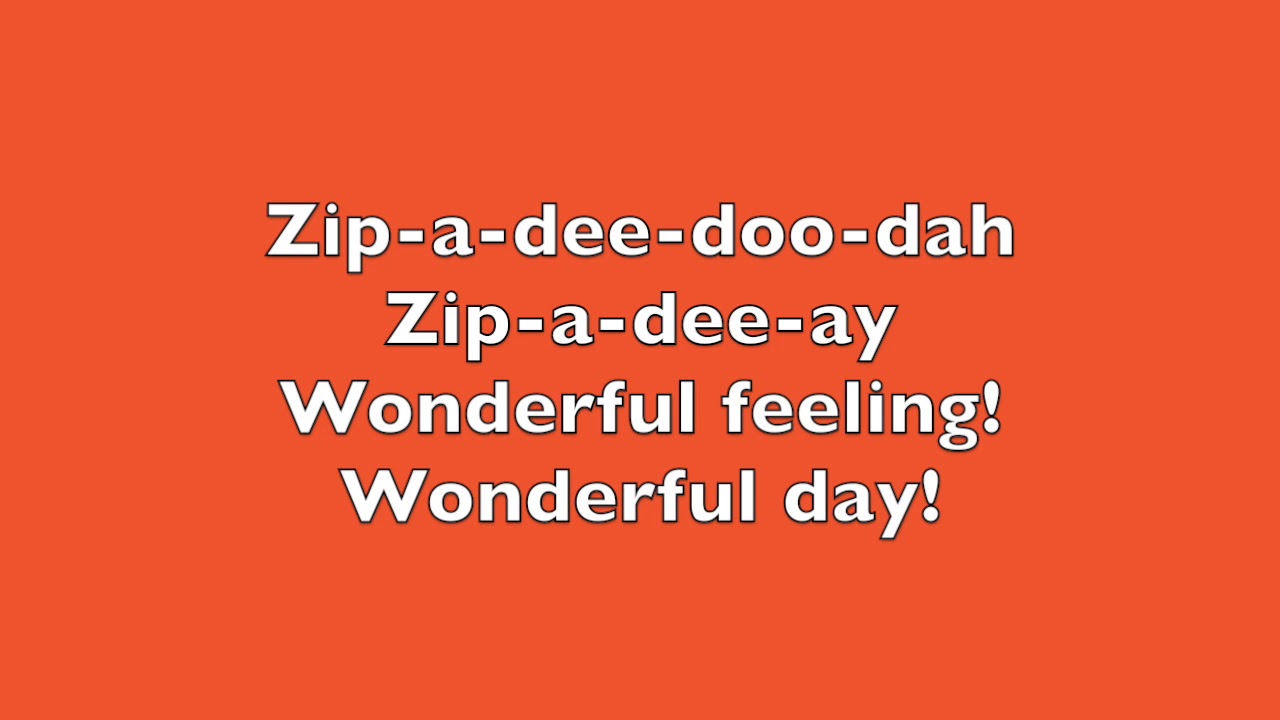 Zip a dee doo dah! YouTube