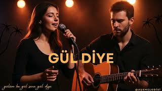 Gül Di̇ye (Gülüm Bu Gül Sana Gül Diye)