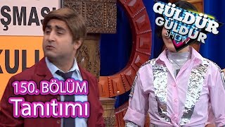 Güldür Güldür Show 150. Bölüm Tanıtımı
