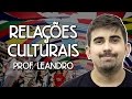 Relações Culturais - Sociologia - Prof. Leandro Vieira