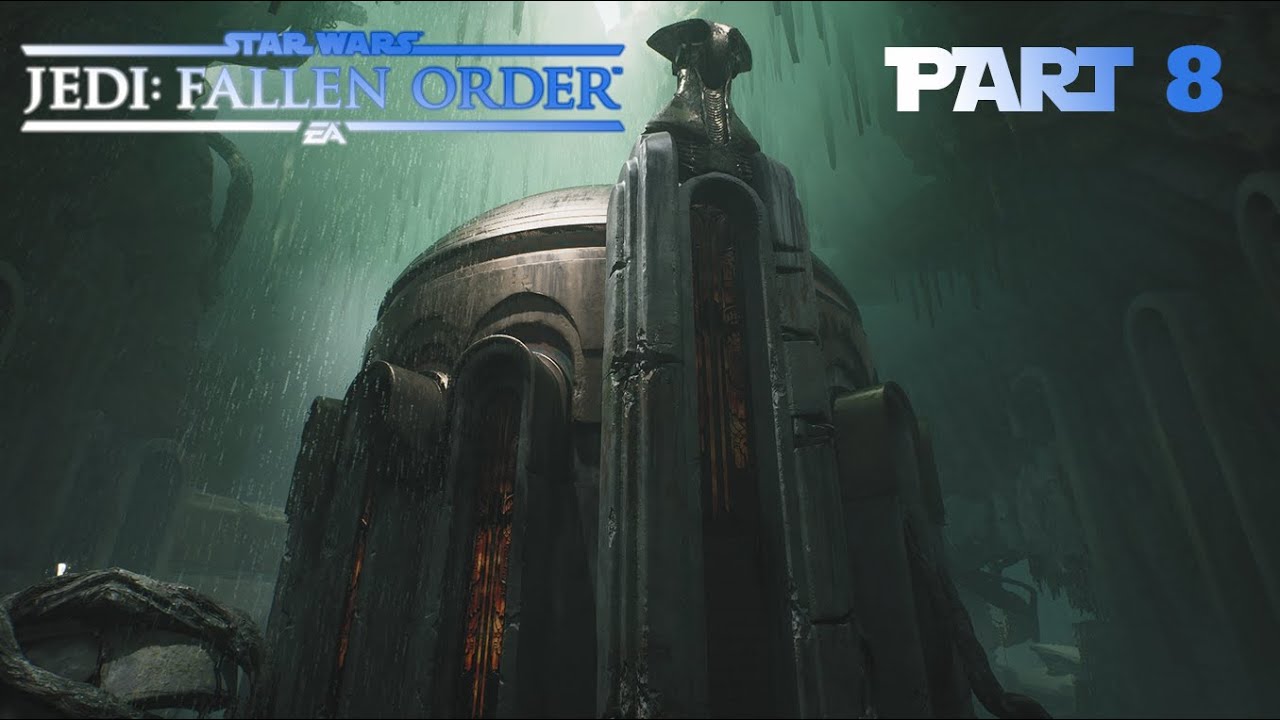 Tomb of Miktrull Star Wars Jedi Fallen Order Pt. 8 YouTube
