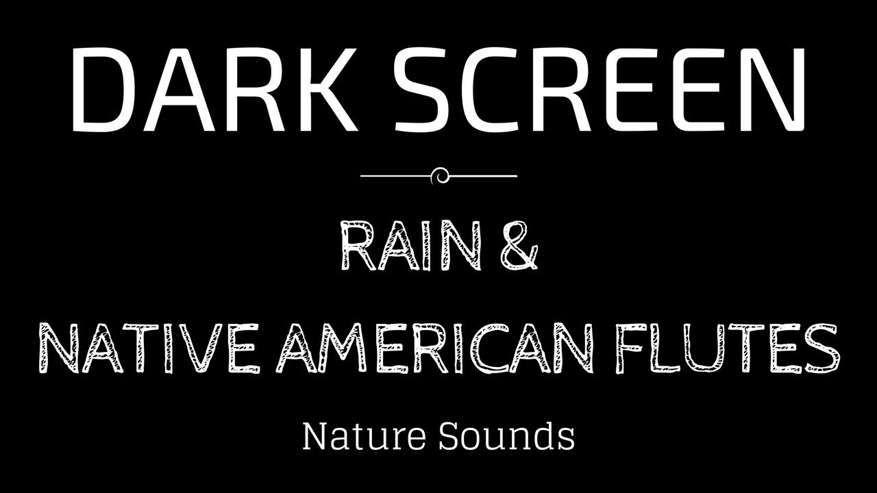 RAIN Sounds with Native American Flute for Sleeping Black Screen Nature ...