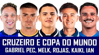 NOTÍCIAS DO CRUZEIRO E COPA DO MUNDO: MELK, ROJAS, KAIKI, GABRIEL PEC E IAN LUCCAS