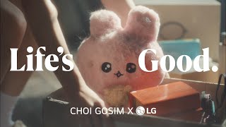 Choi Gosim X Lg | Life's Good | Today's Hardship Will Be Clean And Soft