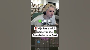 ⁉️xQc has a wild name for the Blunderbuss in Rust #shorts