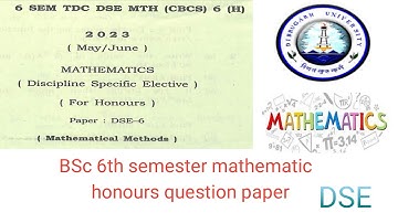 BSc 6th semester mathematics DSE question paper mathematical method dse 6 Dibrugarh University 2023