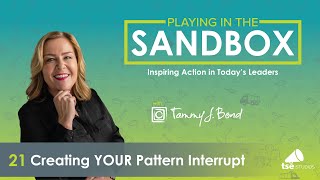 Tammy Bond - Creating YOUR Pattern Interrupt