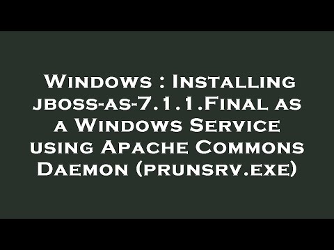 Windows : Installing jboss-as-7.1.1.Final as a Windows Service using Apache Commons Daemon (prunsrv.