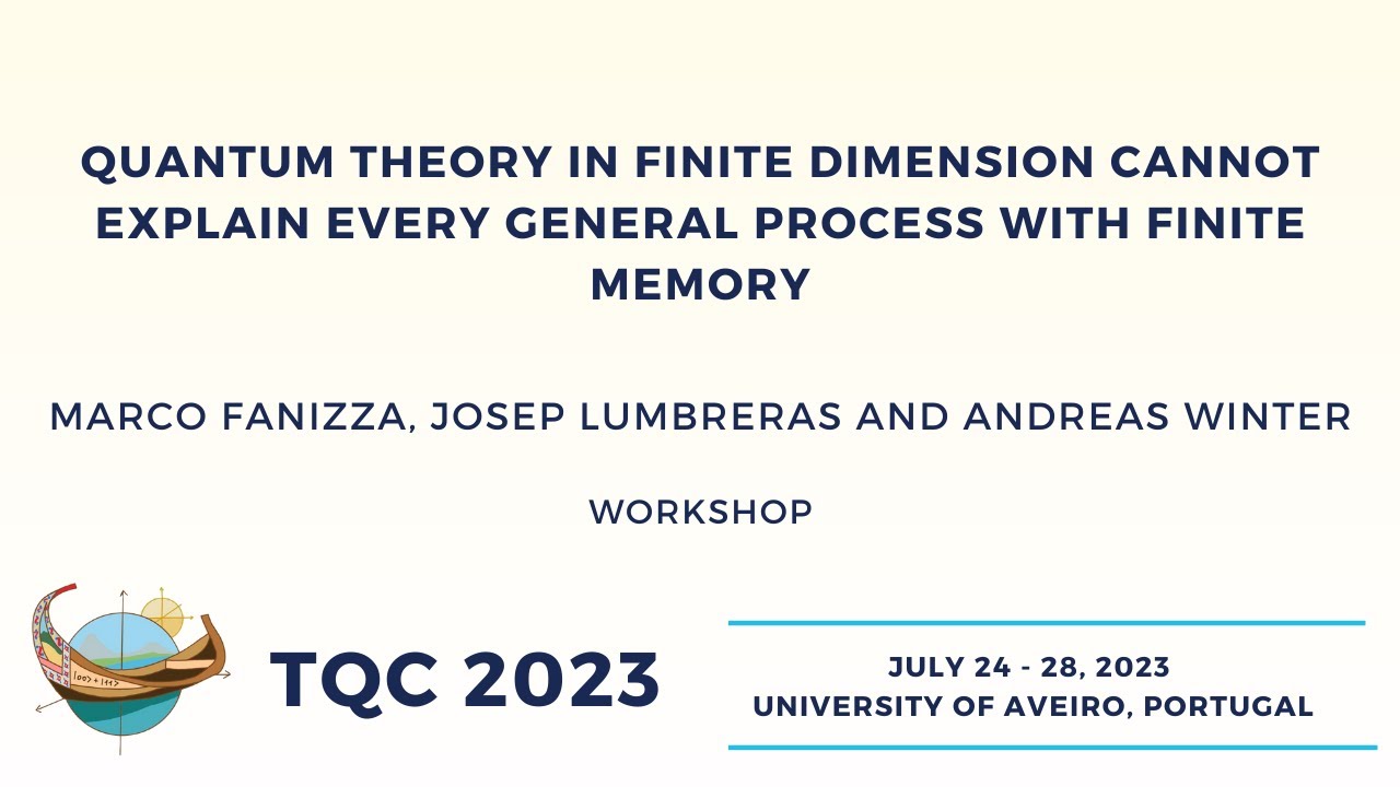 Quantum theory in finite dimension cannot explain every general process - Josep Lumbreras | TQC 2023