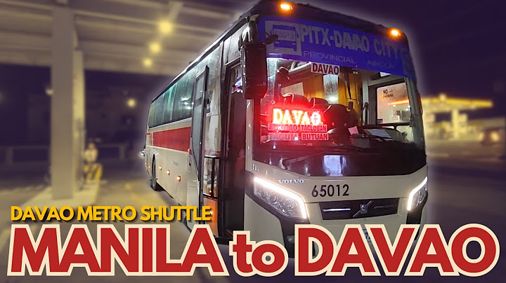 3D2N bus ride from PITX/Manila to Davao via Surigao, Butuan, San Franz, Tagum | Davao Metro Shuttle