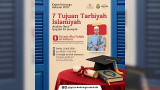 7 GOALS OF ISLAMIC EDUCATION - Ustadz Abu Fatiah Al-Adnani - SAKINAH FAMILY STUDY Edition: 371